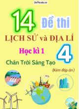 Tuyển tập 14 Đề thi học kì 1 môn Lịch sử - Địa lý 4 Chân Trời Sáng Tạo (Kèm đáp án)